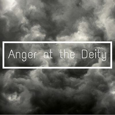 ANGER AT THE DEITY