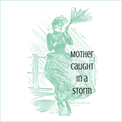 MOTHER CAUGHT IN A STORM